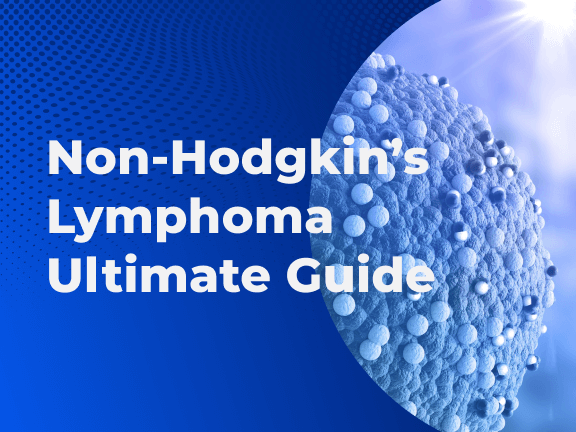 Non-Hodgkin’s Lymphoma Ultimate Guide